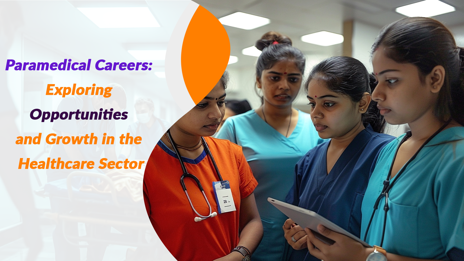 Paramedical Careers: Exploring Opportunities and Growth in the Healthcare Sector