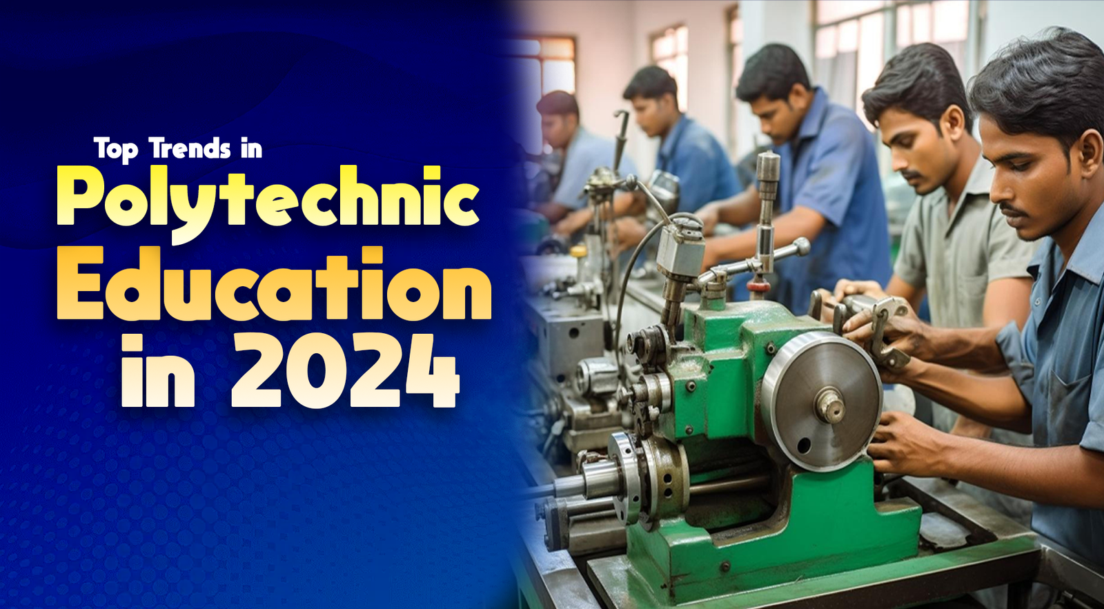 Top Trends in Polytechnic Education in 2024