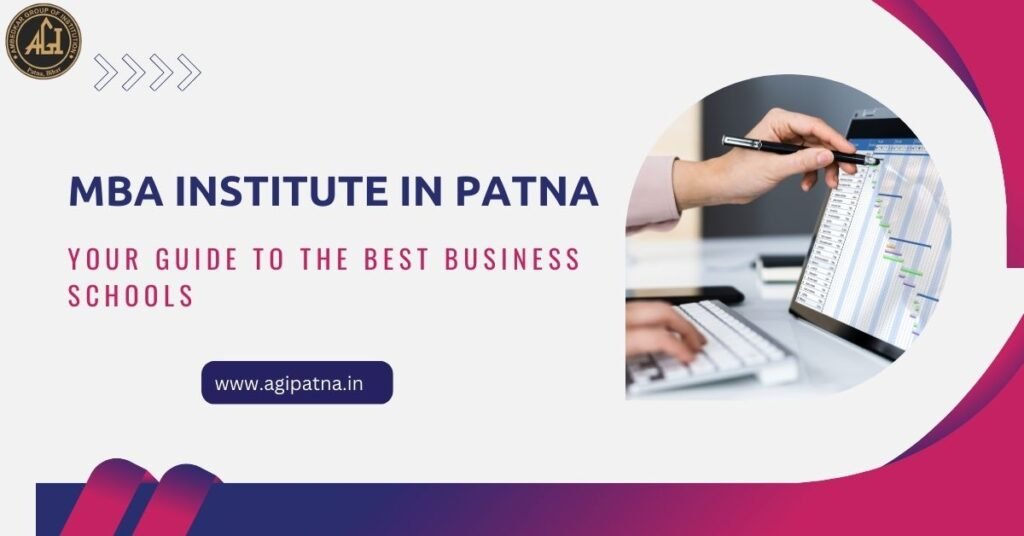 MBA Institute in Patna: Your Guide to the Best Business School